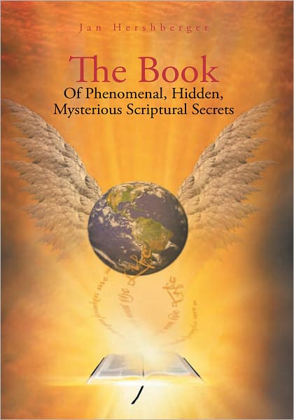 The Book Of Phenomenal, Hidden, Mysterious Scriptural Secrets