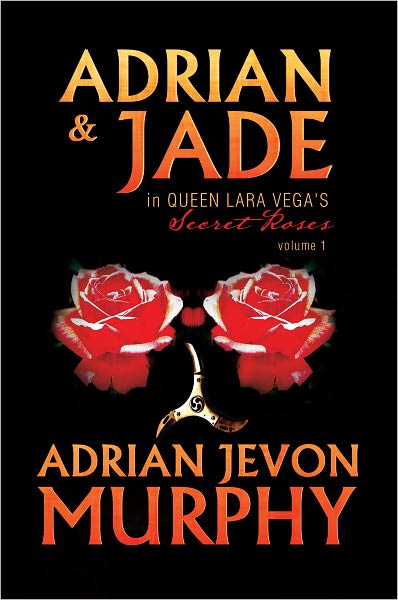 Adrian & Jade in Queen Lara Vega's Secret Roses