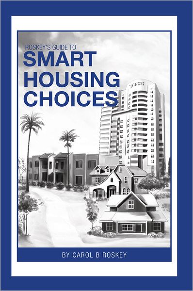 Roskey's Guide To Smart Housing Choices