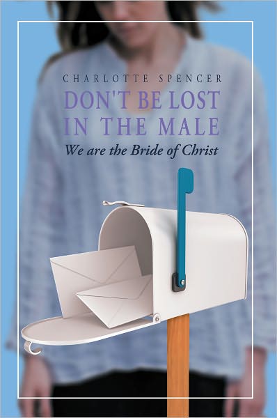 Don't be Lost in the Male: We are the Bride of Christ