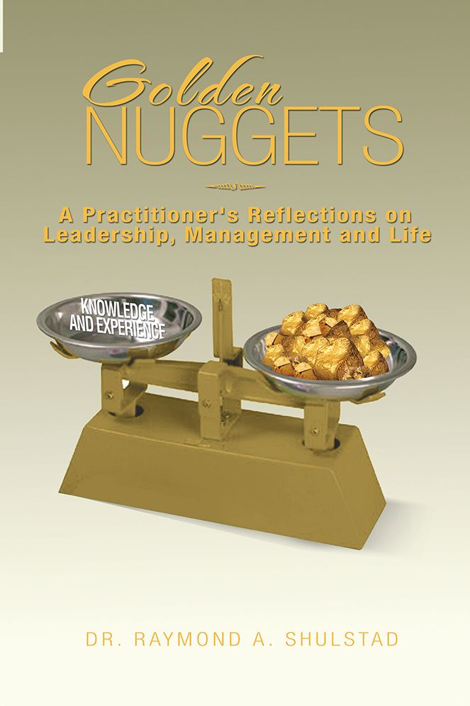 Golden Nuggets: A Practitioner's Reflections on Leadership, Management and Life