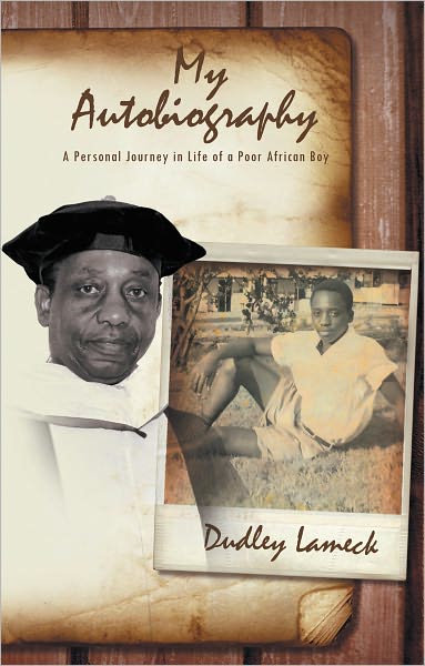 My Autobiography: A Personal Journey in Life of a Poor African Boy