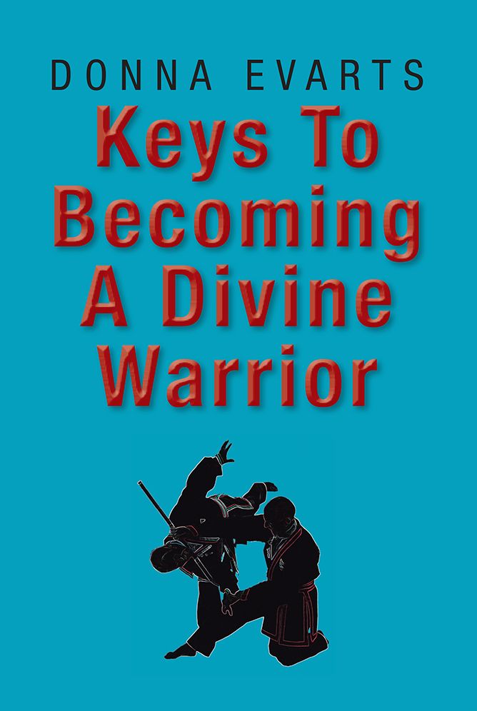 Keys To Becoming A Divine Warrior