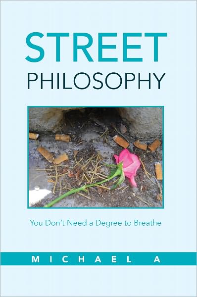 Street Philosophy: You Don't Need a Degree to Breathe
