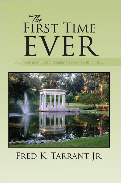 The First Time Ever: Childhood adventures of Freddy Maguyer 1930 to 1938