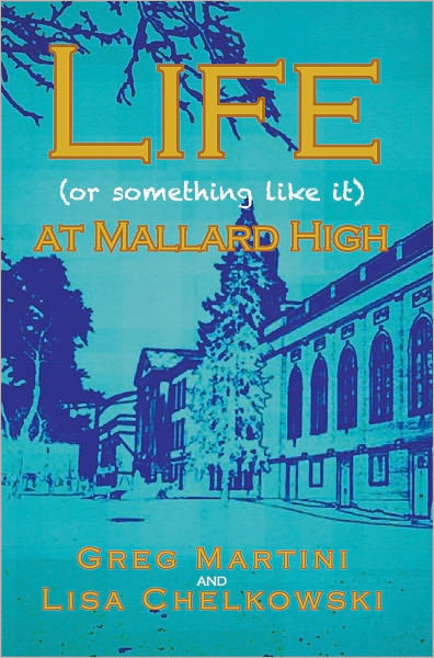 Life (or something like it) at Mallard High