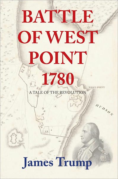Battle of West Point 1780: A Tale of the Revolution