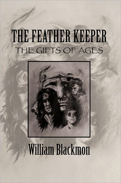 THE FEATHER KEEPER: THE GIFTS OF AGES