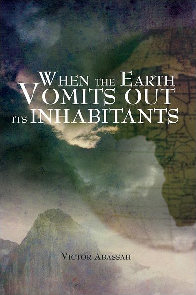 WHEN THE EARTH VOMITS OUT ITS INHABITANTS