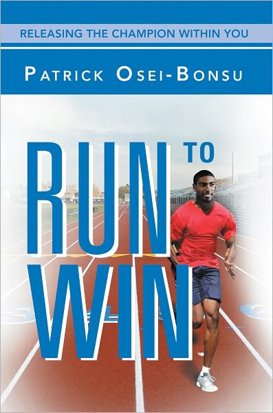Run to Win: Releasing The Champion Within You