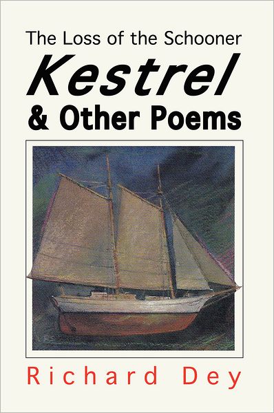 The Loss of the Schooner KESTREL: And Other Poems