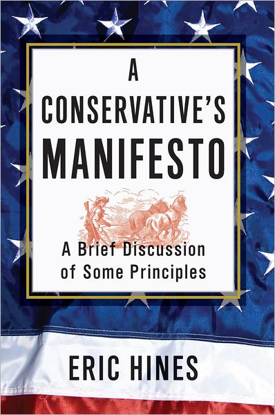 A Conservative's Manifesto: A Brief Discussion of some Principles