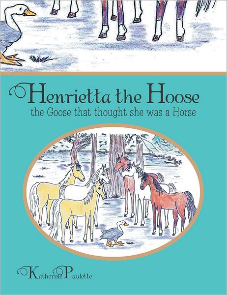 Henrietta the Hoose, the Goose who thought she was a Horse