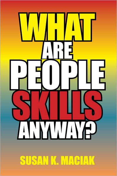 What Are People Skills, Anyway ?