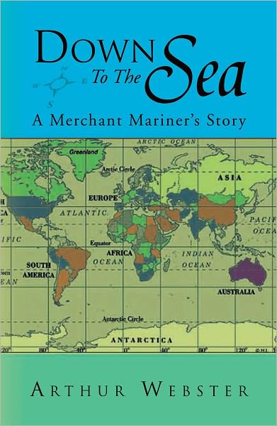 Down To The Sea: A Merchant Mariner's Story