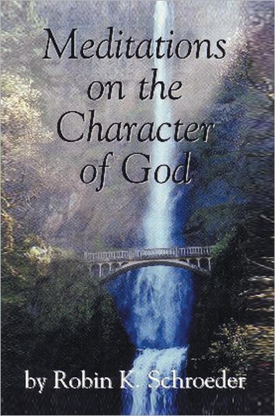 Meditations on the Character of God