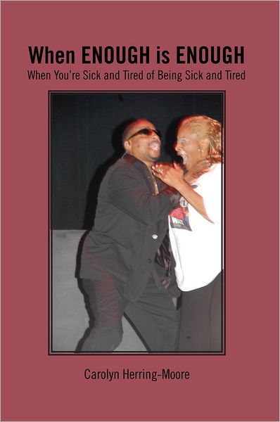 When Enough is Enough: (When You're Sick and Tired of Being Sick and Tired)