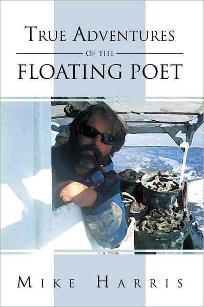 True Adventures of the Floating Poet