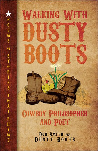Walking With Dusty Boots: Cowboy Philosopher and Poet
