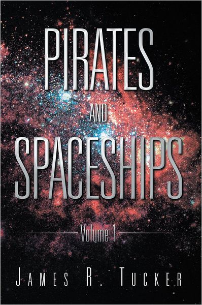 Pirates and Spaceships: Volume 1