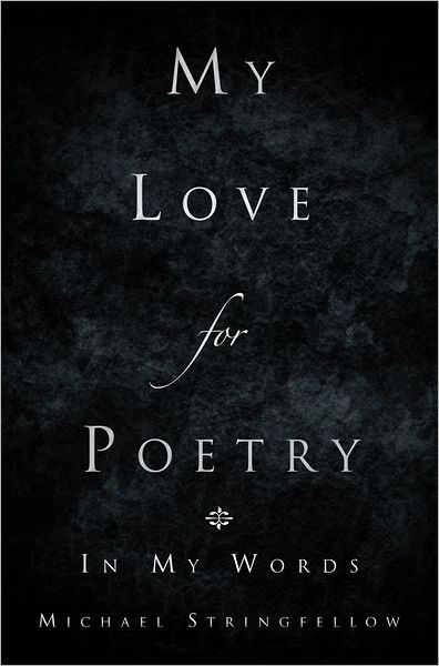My Love For Poetry: In My Words