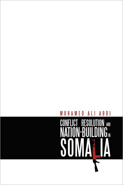 CONFLICT RESOLUTION AND NATION-BUILDING IN SOMALIA