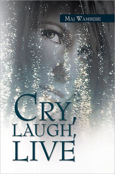 Cry, Laugh, Live
