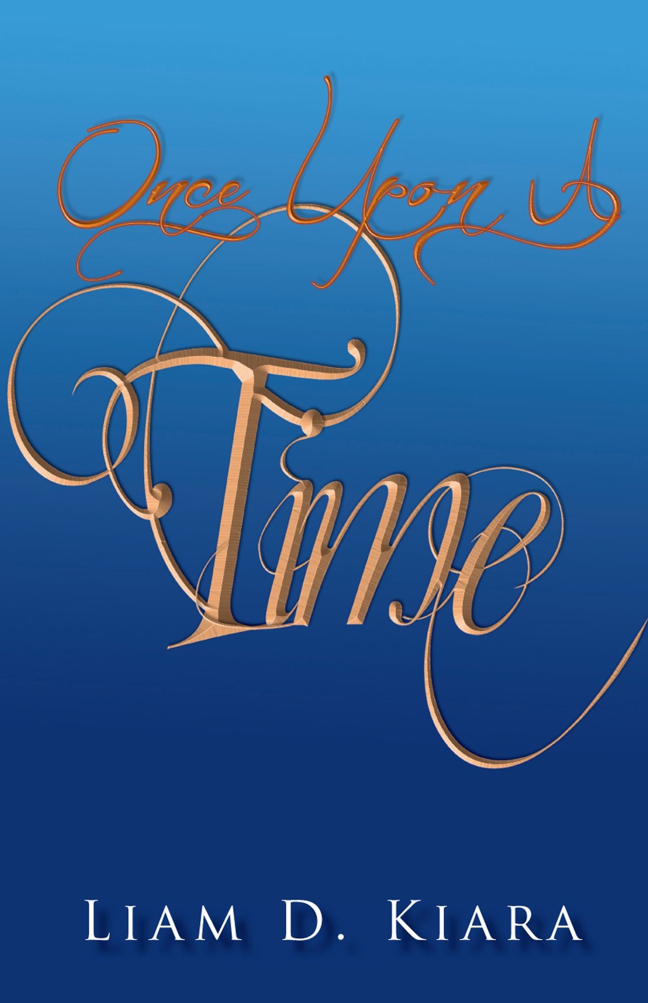 Once Upon a Time: A Short Story by Liam Desmond Kiara