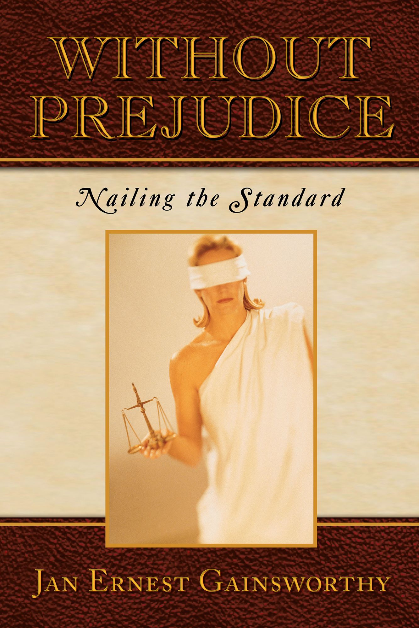 WITHOUT PREJUDICE: Nailing the Standard