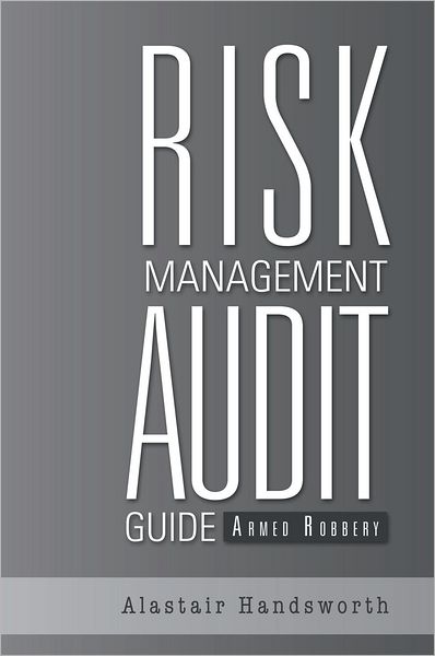 Risk Management Audit Guide: Armed Robbery