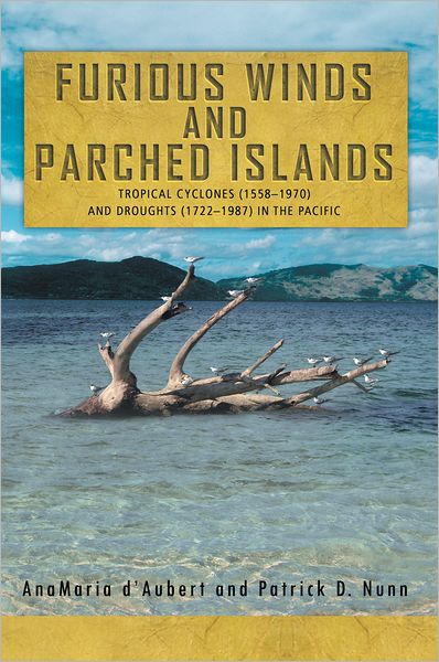 Furious Winds and Parched Islands: Tropical Cyclones (1558-1970) and Droughts (1722-1987) in the Pacific