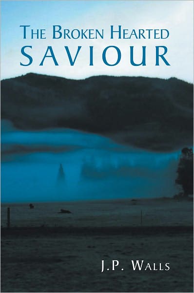 The Broken Hearted Saviour