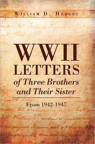 WWII Letters of Three Brothers and Their Sister From 1942-1947: From 1942-1947