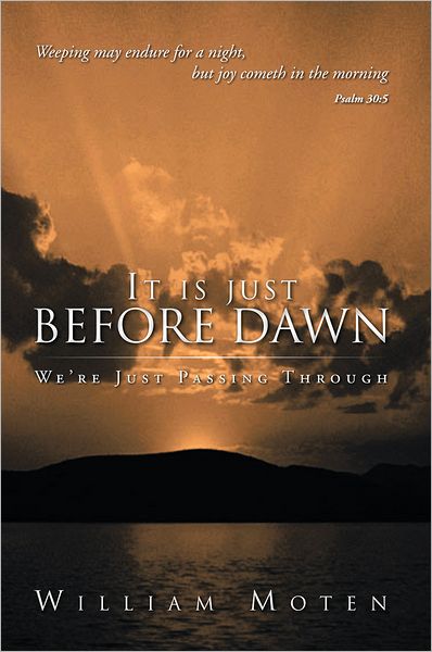 IT IS JUST BEFORE DAWN: We're Just Passing Through