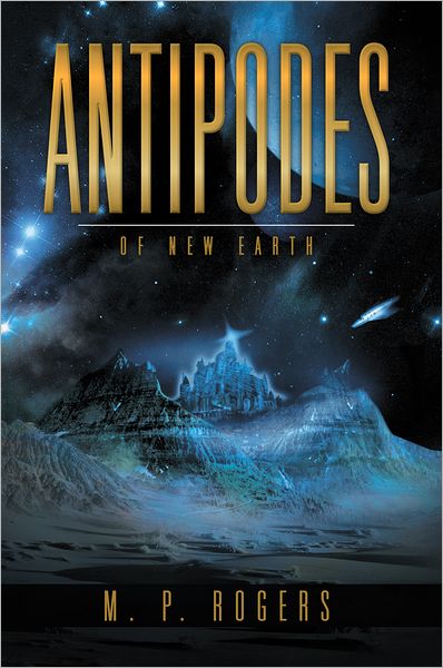 ANTIPODES: BOOK THREE OF THE STARSHIP SELENE I SERIES