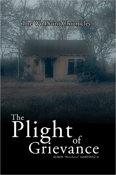 The Plight of Grievance: The WolfSaint Volumes