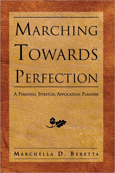 Marching Towards Perfection: A Personal Inspirational Planner