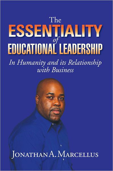 THE ESSENTIALITY OF EDUCATIONAL LEADERSHIP IN HUMANITY AND ITS RELATIONSHIP WITH BUSINESS.: IN HUMANITY AND ITS RELATIONSHIP WITH BUSINESS