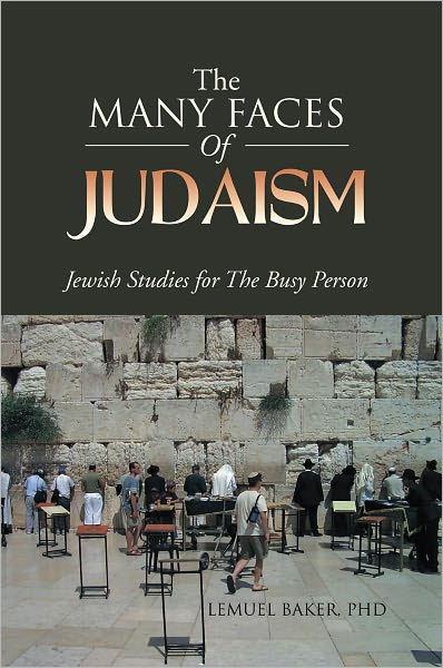 THE MANY FACES OF JUDAISM: Jewish Studies for The Busy Person