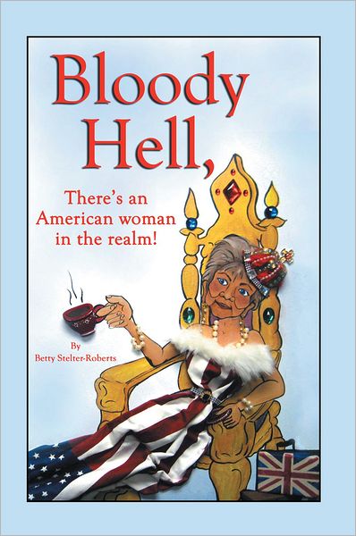 BLOODY HELL, THERE'S AN AMERICAN WOMAN IN THE REALM: THERE'S AN AMERICAN WOMAN IN THE REALM