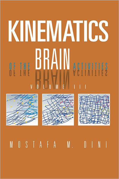 Kinematics Of The Brain Activities: Volume III
