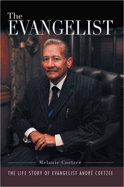 'The Evangelist': The life story of Evangelist André Coetzee