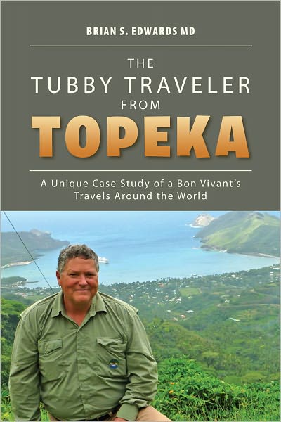 The Tubby Traveler from Topeka: A Unique Case Study of a Bon Vivant's Travels Around the World