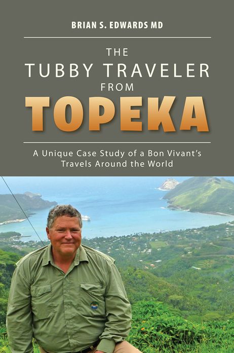 The Tubby Traveler from Topeka: A Unique Case Study of a Bon Vivant's Travels Around the World