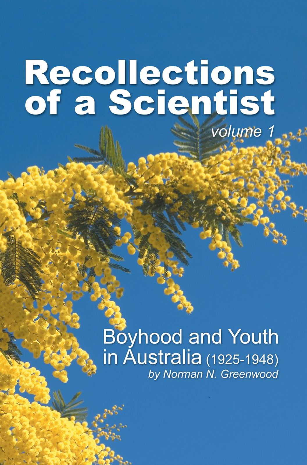 Recollections of a Scientist: Boyhood and Youth in Australia (Volume 1)