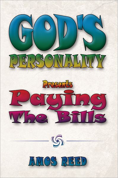 God's Personality: Presents paying The Bills