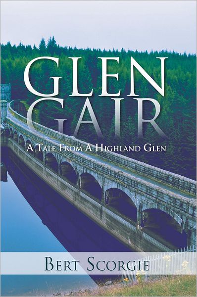Glen Gair: A Tale From A Highland Glen