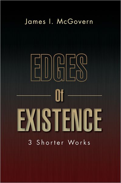 Edges Of Existence: 3 Shorter Works
