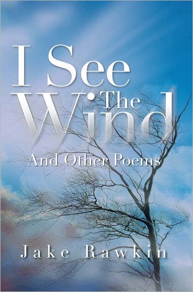 I See The Wind: And Other Poems