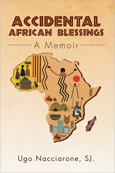 ACCIDENTAL AFRICAN BLESSINGS: A Memoir